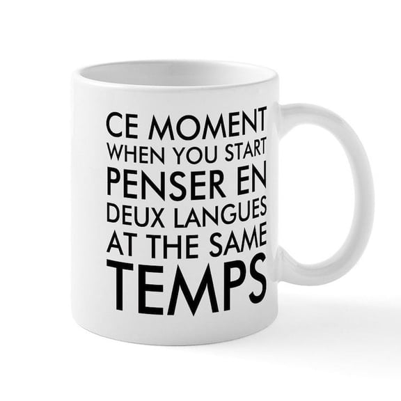 CafePress - Thinking In French And English Mugs - 11 oz Ceramic Mug - Novelty Coffee Tea Cup