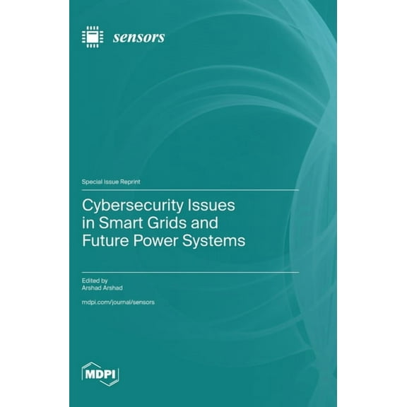 Cybersecurity Issues in Smart Grids and Future Power Systems, (Hardcover)