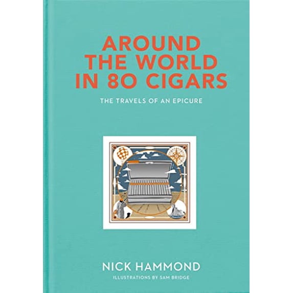 Pre-Owned Around the World in 80 Cigars: The Travels of an Epicure
