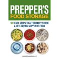 thumbnail image 1 of Pre-Owned Prepper's Food Storage: 101 Easy Steps to Affordably Stock a Life-Saving Supply of Food (Paperback) 1612432662 9781612432663, 1 of 1