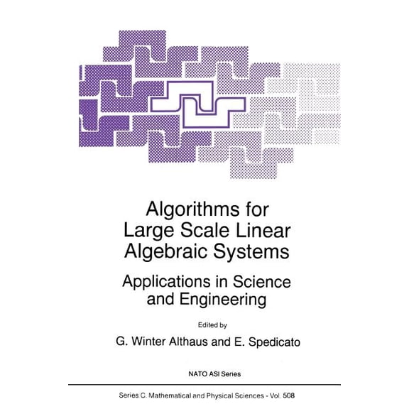 NATO Science Series C: Algorithms for Large Scale Linear Algebraic Systems:: Applications in Science and Engineering, Book 508, (Paperback)