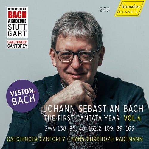 Gaechinger Cantorey - Vision Bach, Vol. 4 - BWV 138, 95, 48, 162.2, 109, 89 & 163 - The First Cantata Year - Music & Performance - CD