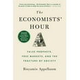 thumbnail image 2 of The Economists' Hour: False Prophets, Free Markets, and the Fracture of Society, (Paperback), 2 of 2