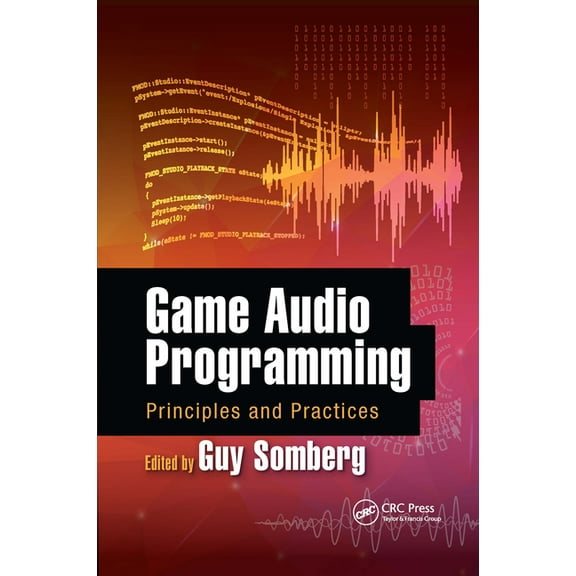 Game Audio Programming: Principles and Practices, (Paperback)