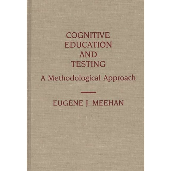 Contributions to the Study of Education Cognitive Education and Testing: A Methodological Approach, (Hardcover)