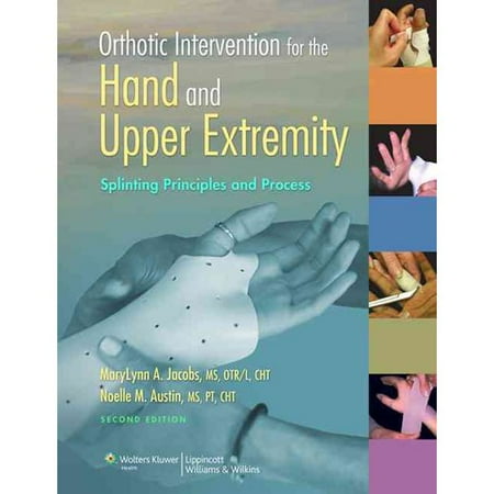 Orthotic Intervention for the Hand and Upper Extremity: Splinting Principles and Process