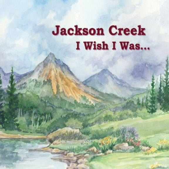 Jackson Creek - I Wish I Was - Music & Performance - CD