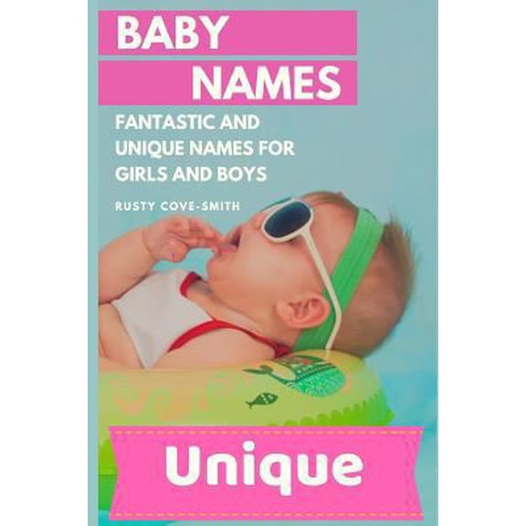 Pre-Owned Baby Names: Fantastic and Unique Names for Girls and Boys (Paperback) 1790581036 9781790581030