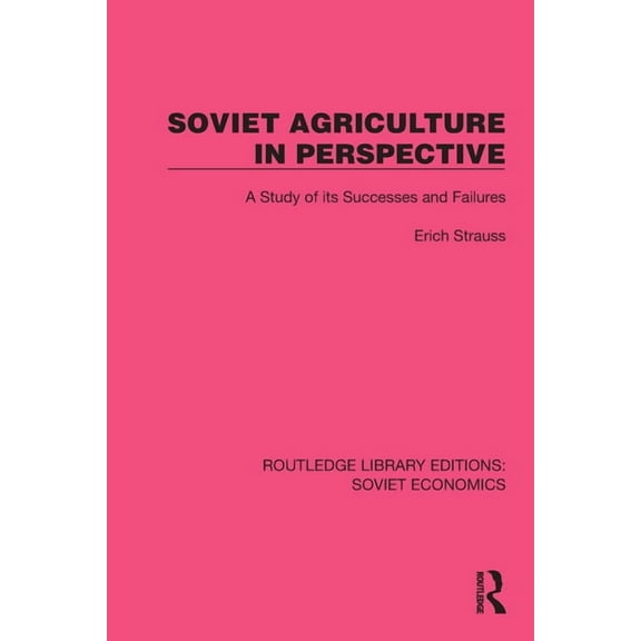 Routledge Library Editions: Soviet Econo Soviet Agriculture in Perspective: A Study of Its Successes and Failures, (Paperback)