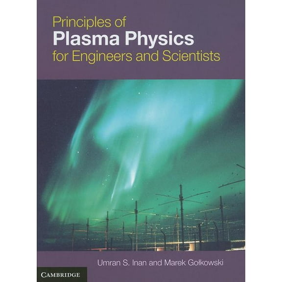 Principles of Plasma Physics for Engineers and Scientists, (Hardcover)