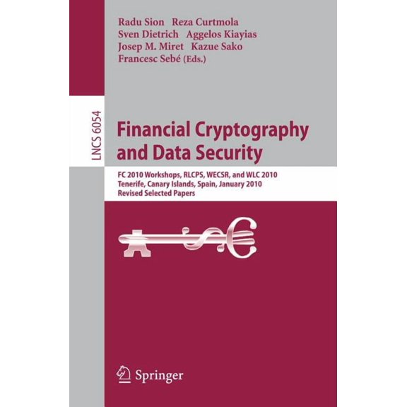 Financial Cryptography and Data Security: FC 2010 Workshops, RLCPS, WECSR, and WLC 2010, Tenerife, Canary Islands, Spain, (Paperback)