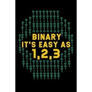 Binary It's Easy As 1,2,3 : 120 Pages I 6x9 I Music Sheet I Funny Software Engineering, Coder & Hacker Gifts (Paperback)