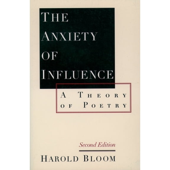Pre-Owned The Anxiety of Influence: A Theory of Poetry, 2nd Edition (Paperback) 0195112210 9780195112214