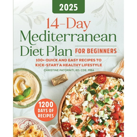 14-Day Mediterranean Diet Plan for Beginners 2025: 100  Quick and Easy Recipes to Kick-Start a Healthy Lifestyle, (Paperback)