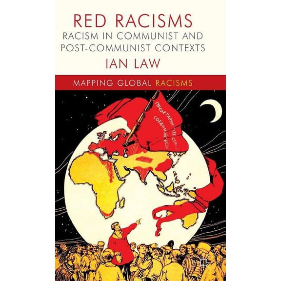 Mapping Global Racisms Red Racisms: Racism in Communist and Post-Communist Contexts, (Hardcover)