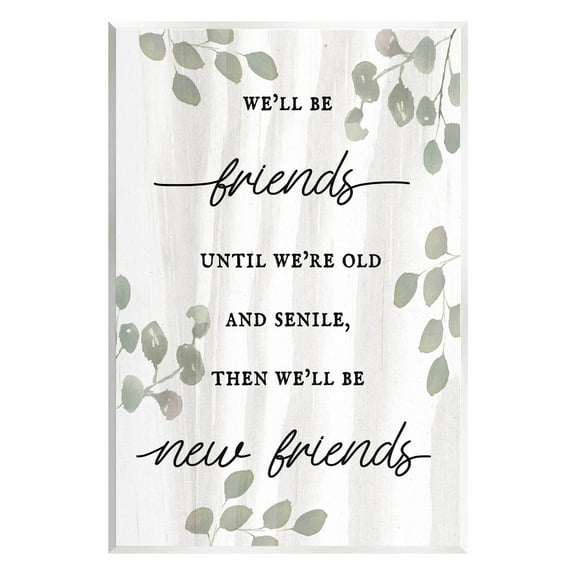 Stupell Industries Friends Until Old & Senile Humor Graphic Art Unframed Art Print Wall Art, Design by Lil' Rue