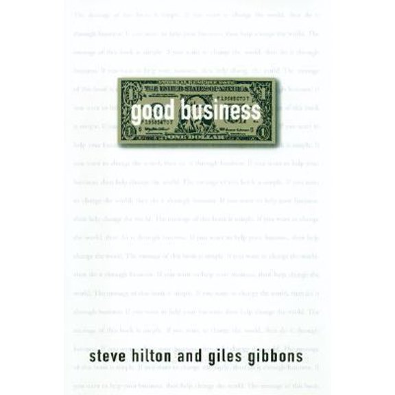 Pre-Owned Good Business: Making Money by Making the World Better (Hardcover) 1587991187 9781587991189
