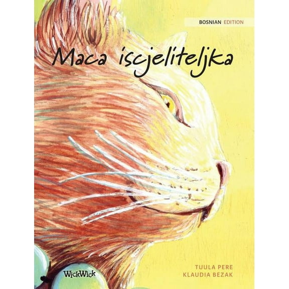Maca iscjeliteljka: Bosnian Edition of The Healer Cat, (Hardcover)