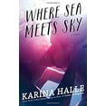 thumbnail image 1 of Pre-Owned Where Sea Meets Sky (Paperback) 1476796408 9781476796406, 1 of 1