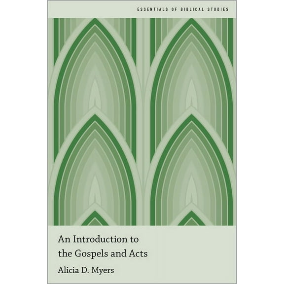 Essentials of Biblical Studies An Introduction to the Gospels and Acts, (Paperback)