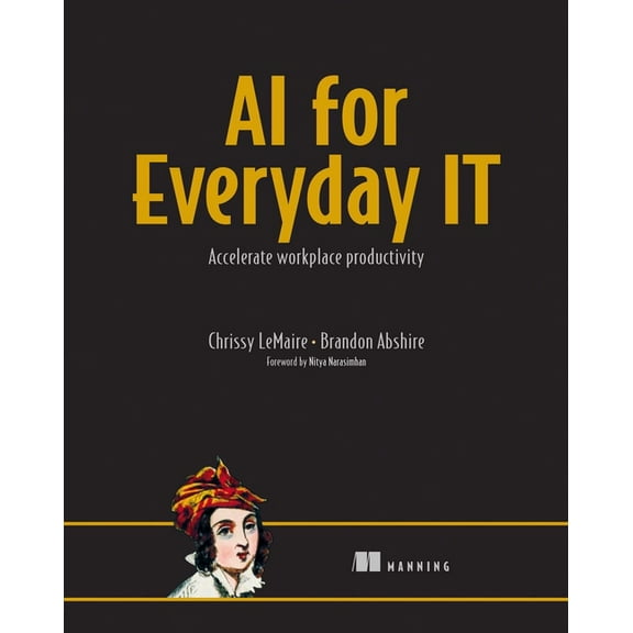 AI for Everyday It: Accelerate Workplace Productivity, (Paperback)
