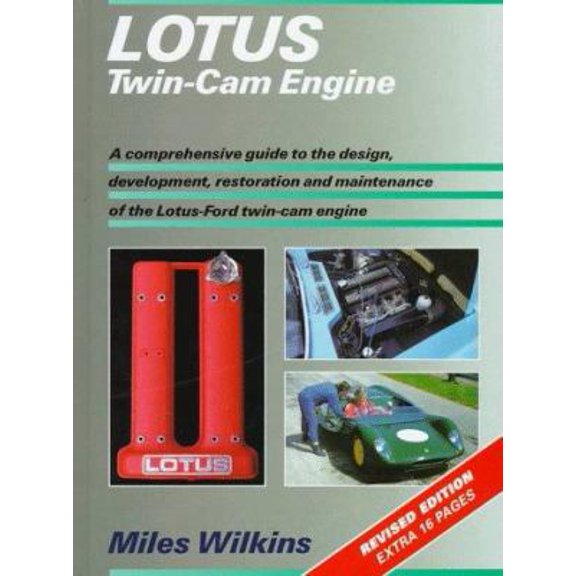 Pre-Owned Lotus Twin-Cam Engine: A Comprehensive Guide to the Design, Development, Restoration and Maintenance of the Lotus-Ford Twin-Cam Engine (Hardcover) 1855326450 9781855326453