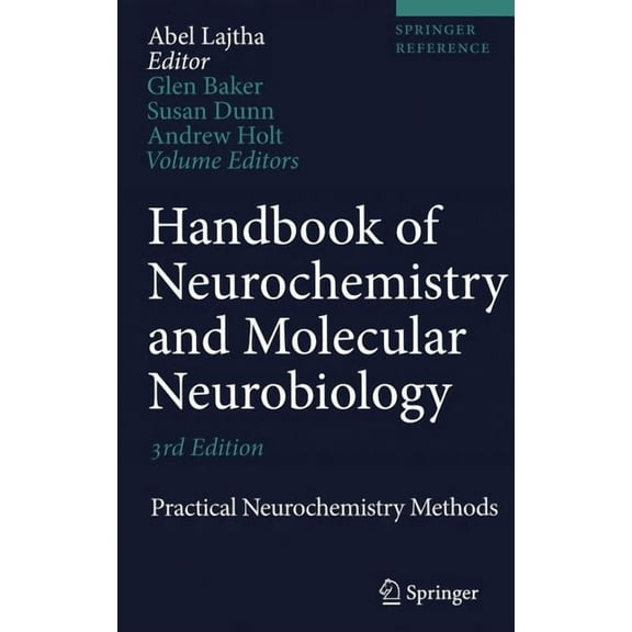 Springer Reference Handbook of Neurochemistry and Molecular Neurobiology: Practical Neurochemistry Methods, (Hardcover)