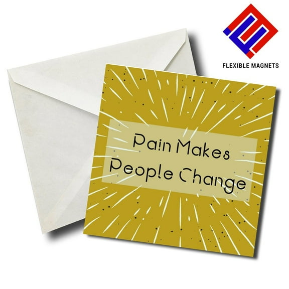 Pain Makes People Change Inspirational Quote Magnet for refrigerator. Great Gift! By Flexible Magnets