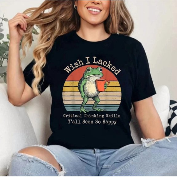 Wish I Lacked Critical Thinking Skills Y'all Seem So Happy Funny Frog T-Shirt