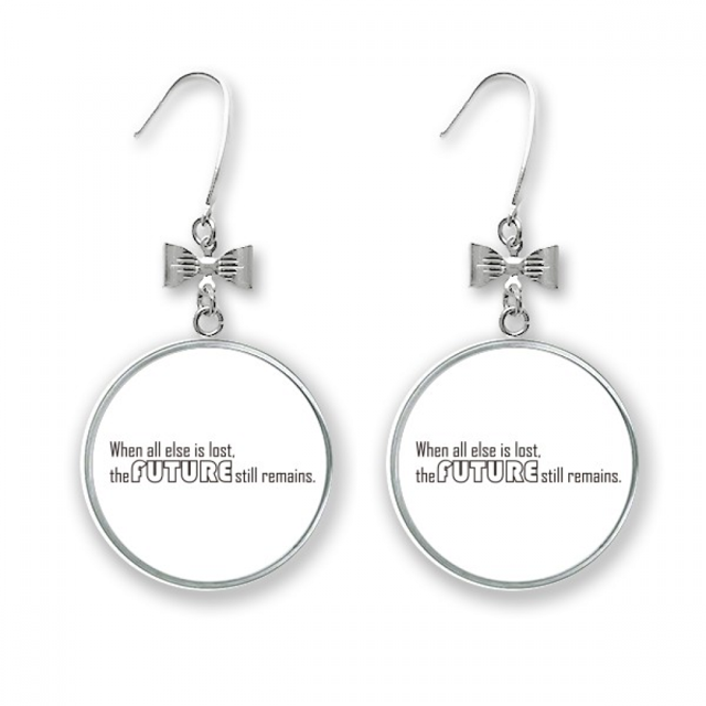Quote When all else is lost the future still remains Bow Earrings Drop Stud Pierced Hook