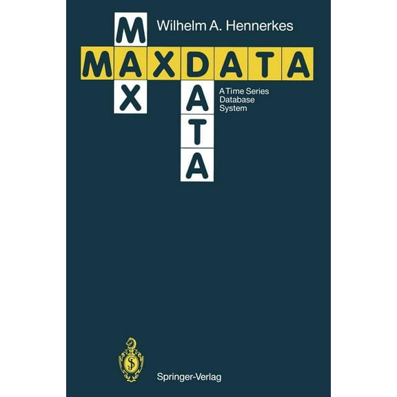 Maxdata: A Time Series Database System, (Paperback)