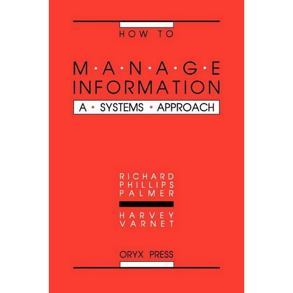 How to Manage Information: A Systems Approach, (Paperback)