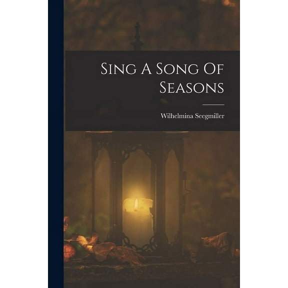 Sing A Song Of Seasons, (Paperback)
