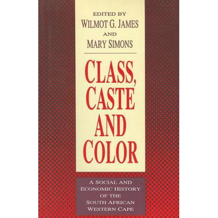 Class, Caste and Color : A Social and Economic History of the South African Western