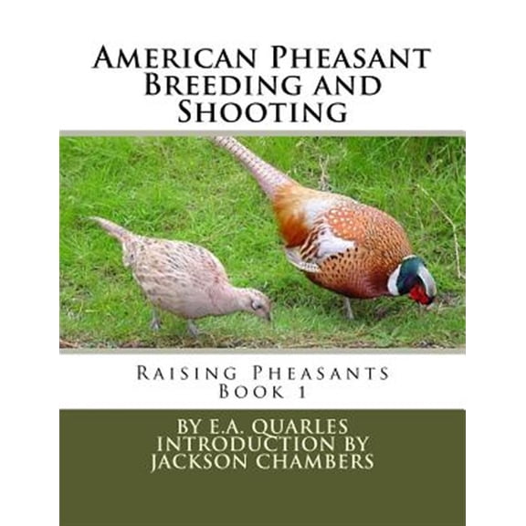 Pre-Owned American Pheasant Breeding and Shooting: Raising Pheasants Book 1: Volume 1 Paperback