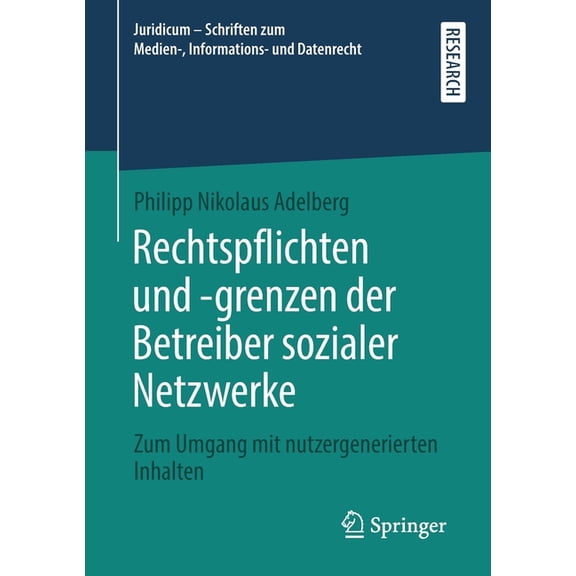 Juridicum - Schriften Zum Medien-, Infor Rechtspflichten Und -Grenzen Der Betreiber Sozialer Netzwerke: Zum Umgang Mit Nutzergenerierten Inhalten, (Paperback)
