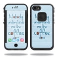 thumbnail image 1 of MightySkins LIFIP7-Coffee Understands Me Skin for Lifeproof iPhone SE 2020 7 & 8 - Coffee Understands Me, 1 of 4
