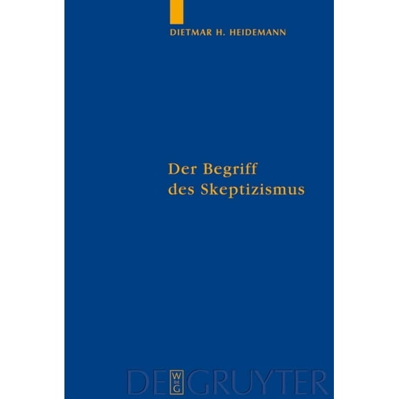Quellen Und Studien Zur Philosophie Der Begriff des Skeptizismus, Book 78, (Hardcover)