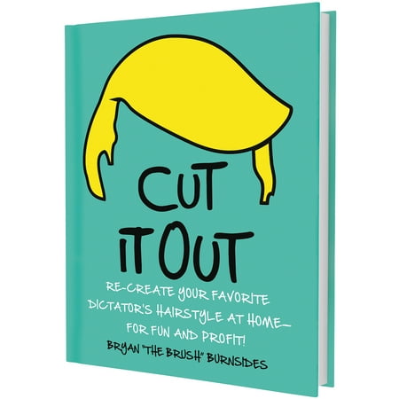 Cut It Out Book - Recreate Your Favorite Dictator's Hairstyle At Home 96