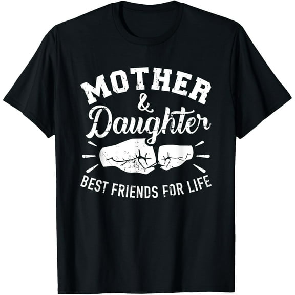 Mother and daughter best friends for life mom T-Shirt