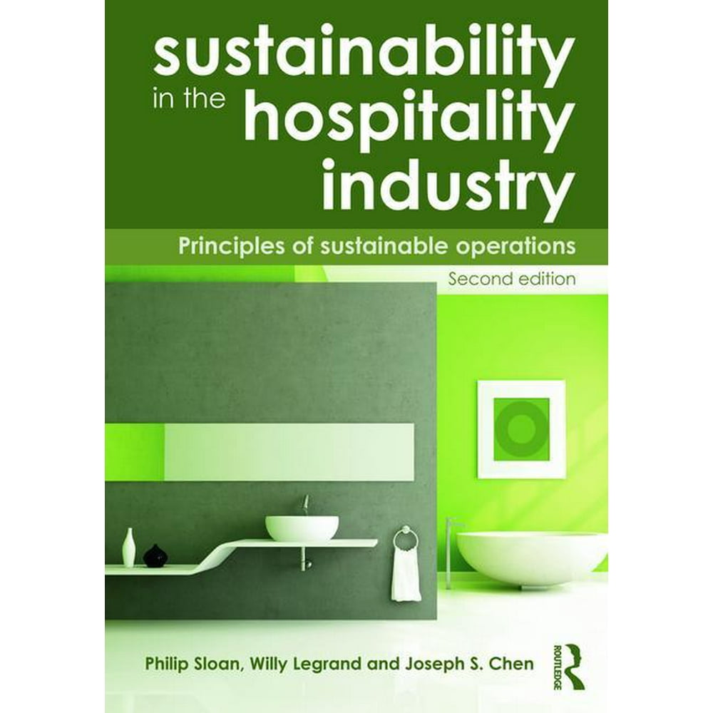 Sustainability in the Hospitality Industry 2nd Ed Principles of