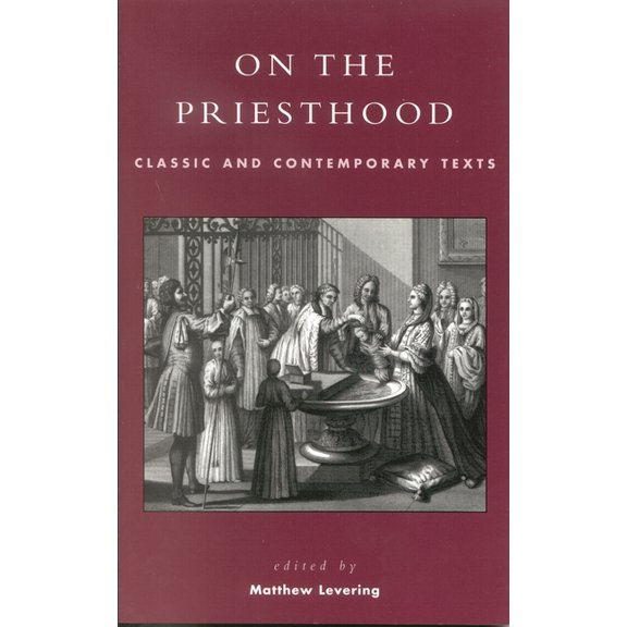 On the Priesthood: Classic and Contemporary Texts, (Paperback)