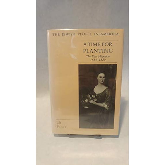 Pre-Owned A Time for Planting: The First Migration, 1654-1820 (The Jewish People in America) Paperback