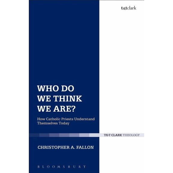 Ecclesiological Investigations Who Do We Think We Are?: How Catholic Priests Understand Themselves Today, (Paperback)
