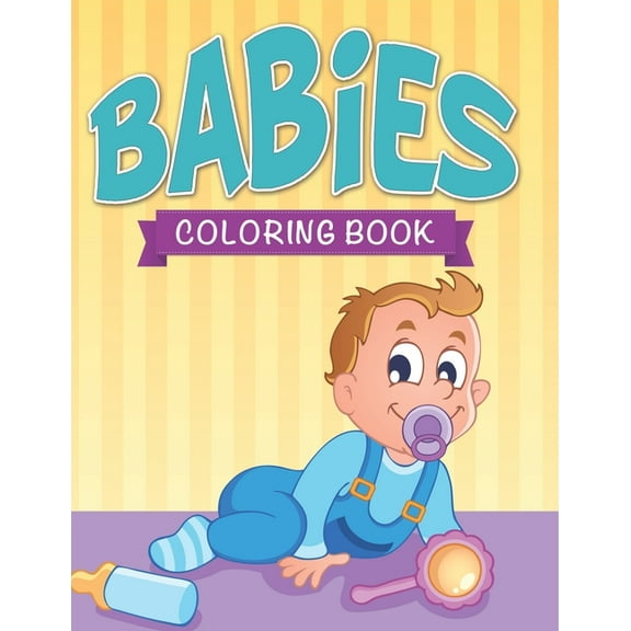 Babies Coloring Book, (Paperback)