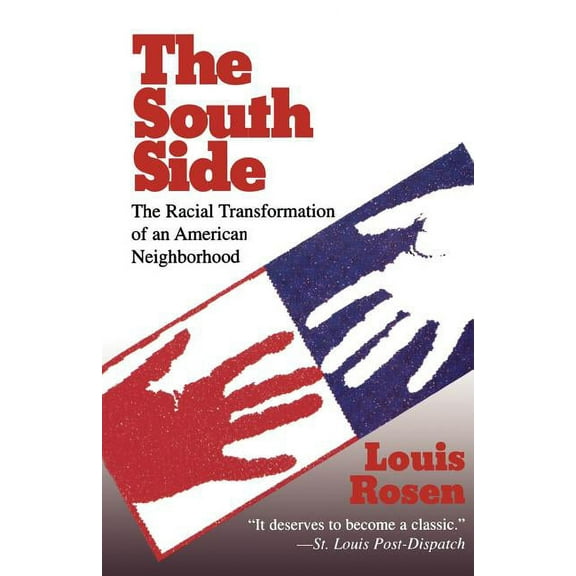 South Side: The Racial Transformation of an American Neighborhood, (Paperback)
