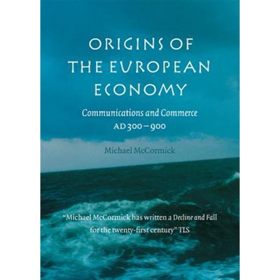 Pre-Owned Origins of the European Economy : Communications and Commerce AD 300-900 (Hardcover) 9780521661027