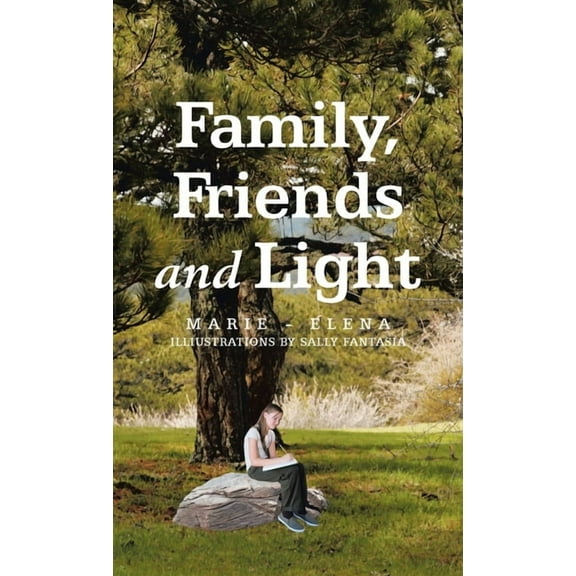 Family, Friends and Light, (Hardcover)