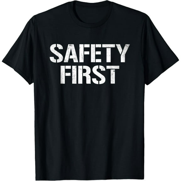 Safety First Shirt Black T-Shirt Funny Humour Shirt Idea Perfect for Office, Work, School and University100% cotton short-sleeved shirt for both men and women