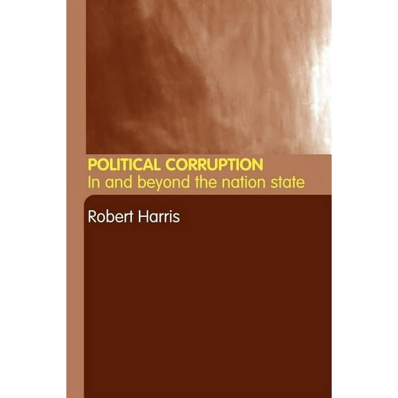 Political Corruption: In Beyond the Nation State, (Paperback)